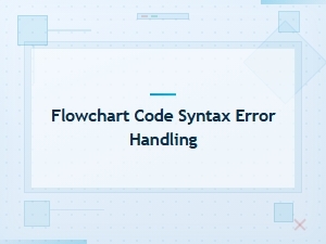 Flowchart Code Syntax Error Handling Guide